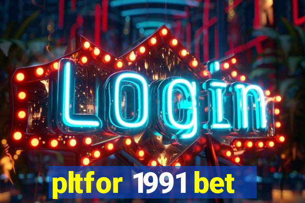 pltfor 1991 bet